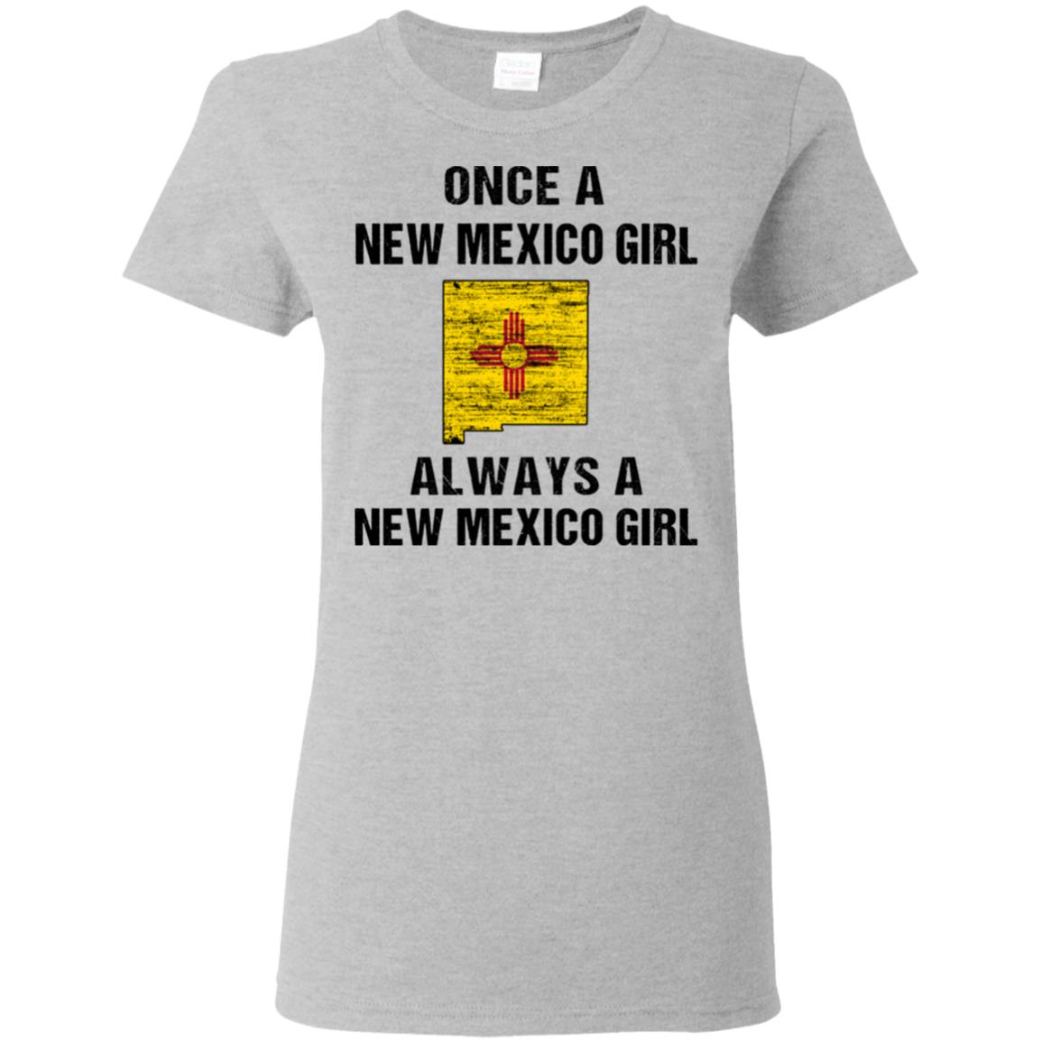 Once A New Mexico Girl T-Shirt - T-shirt Teezalo