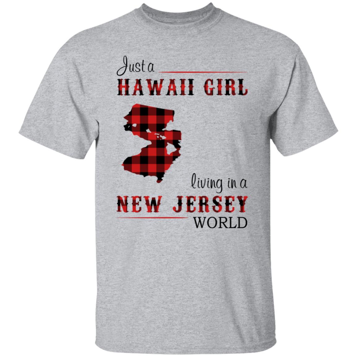 Just A Hawaii Girl Living In A Jersey World T-Shirt - T-shirt Teezalo