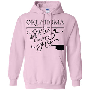 Oklahoma Is Calling I Must Go Hoodie - Hoodie Teezalo