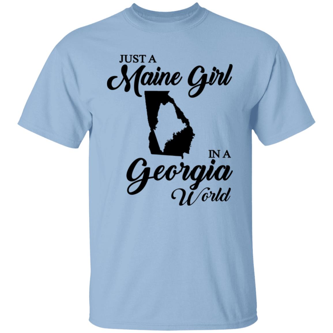 Just A Maine Girl In A Georgia World T-Shirt - T-shirt Teezalo