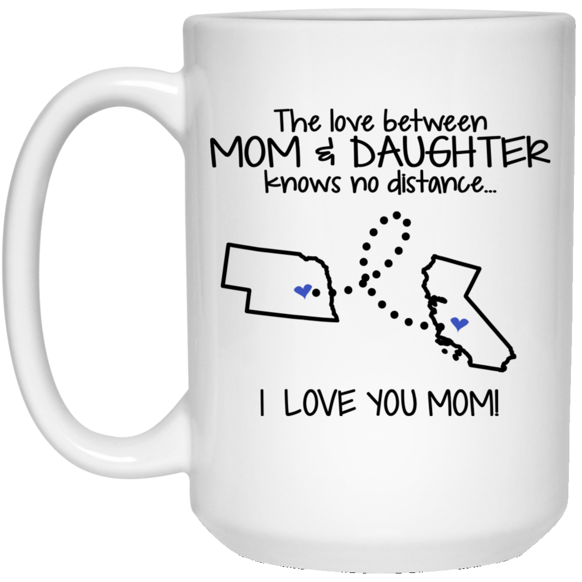 California Nebraska The Love Between Mom And Daughter Mug - Mug Teezalo