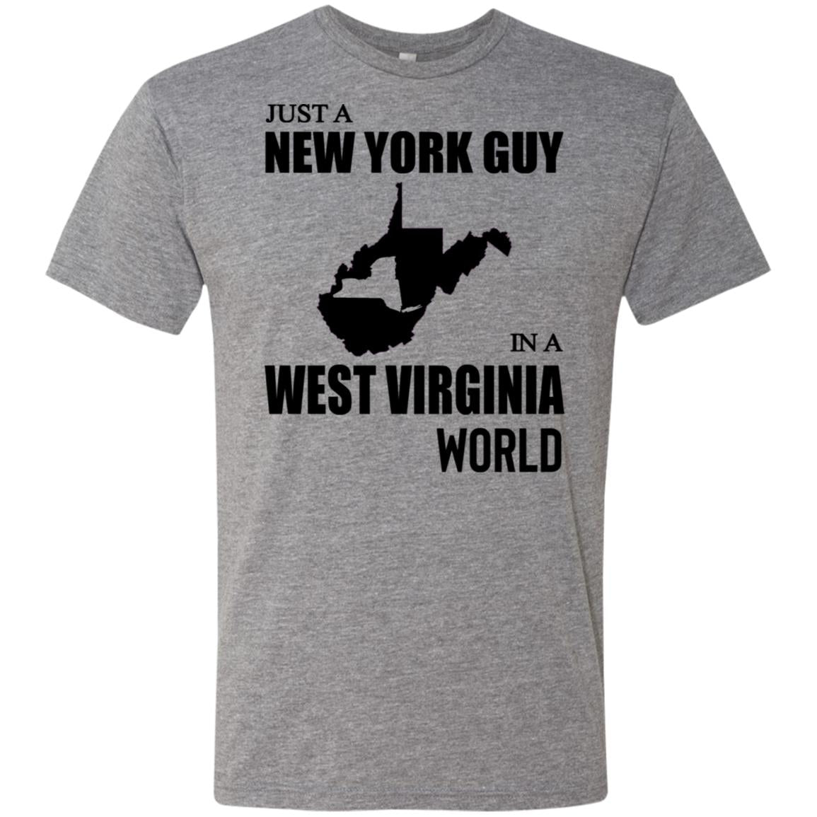Just A New York Guy In A West Virginia World T-Shirt - T-shirt Teezalo