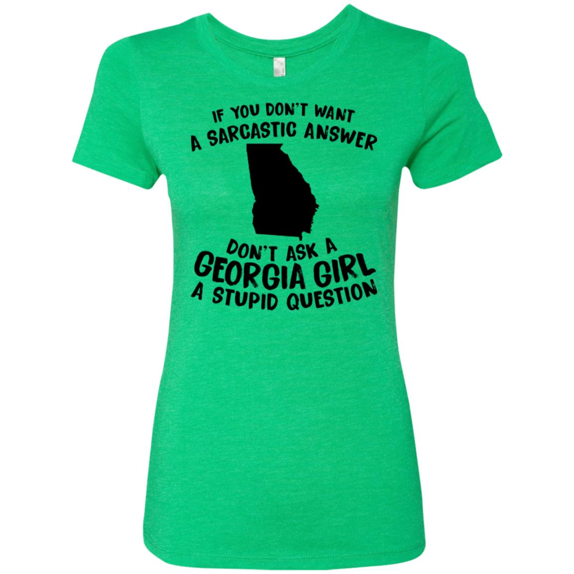 Don't Asked A Georgia Girl A Stupid Question Hoodie - Hoodie Teezalo
