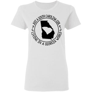 Just A South Carolina Girl Living In A Georgia World T-shirt - T-shirt Teezalo
