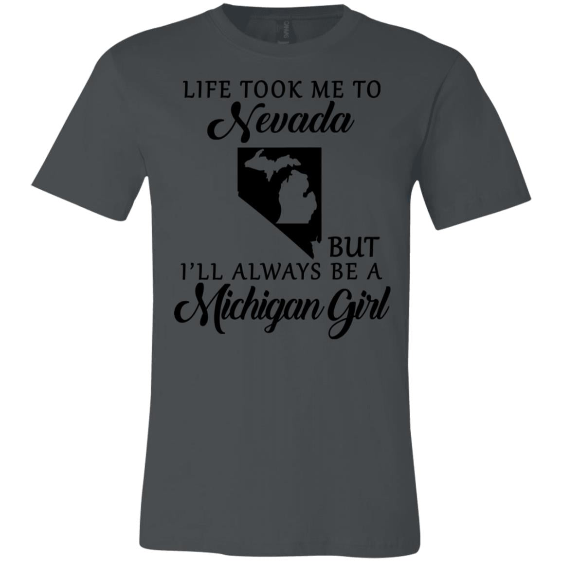 Life Took Me To Nevada But Always Be A Michigan Girl T-Shirt - T-shirt Teezalo