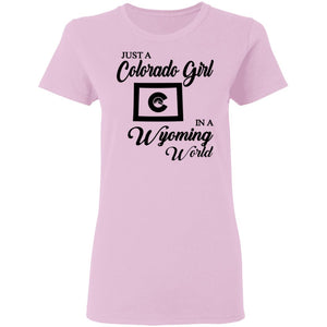 Just A Colorado Girl In A Wyoming World T-shirt - T-shirt Teezalo
