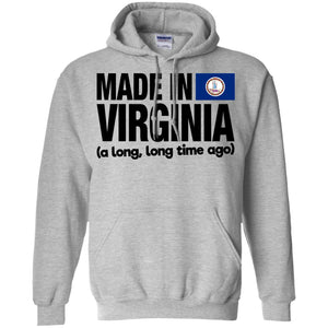 Made In Virginia A Long Long Time Ago T-Shirt - T-shirt Teezalo