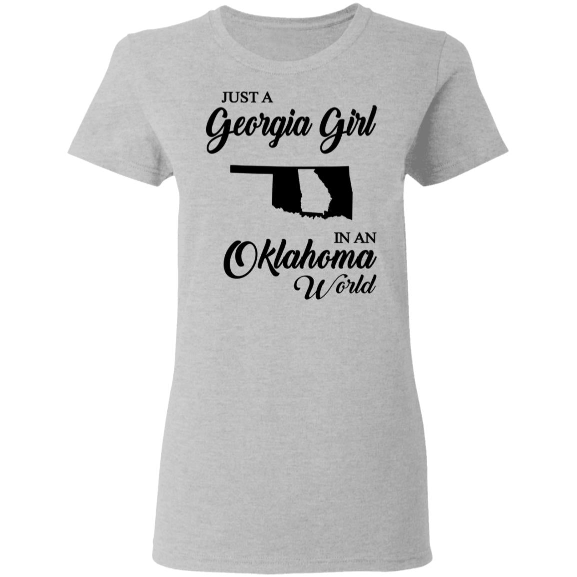Just A Georgia Girl In An Oklahoma World T-Shirt - T-Shirt Teezalo