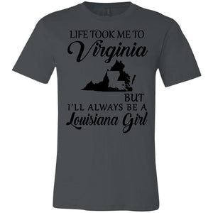 Life Took Me To Virginia But Always Be A Louisiana Girl T-Shirt - T-shirt Teezalo