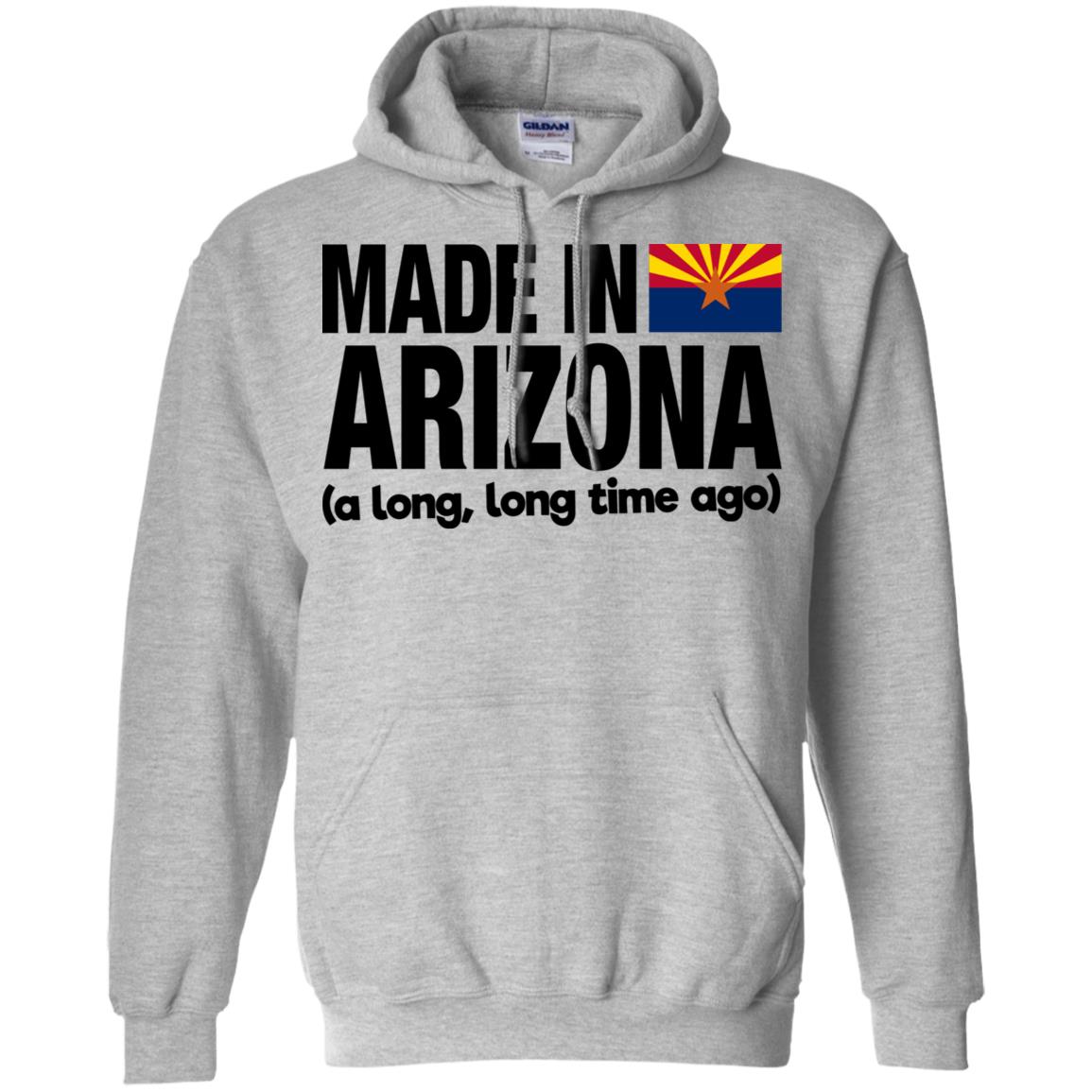 Made In Arizona A Long Long Time Ago T-Shirt - T-shirt Teezalo