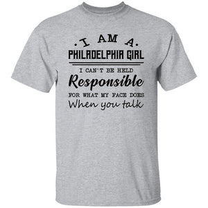 Philadelphia Girl Responsible For What My Face Does T-Shirt - T-shirt Teezalo