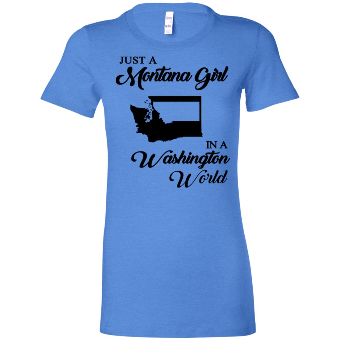 Just A Montana Girl In A Washington World T Shirt - T-shirt Teezalo
