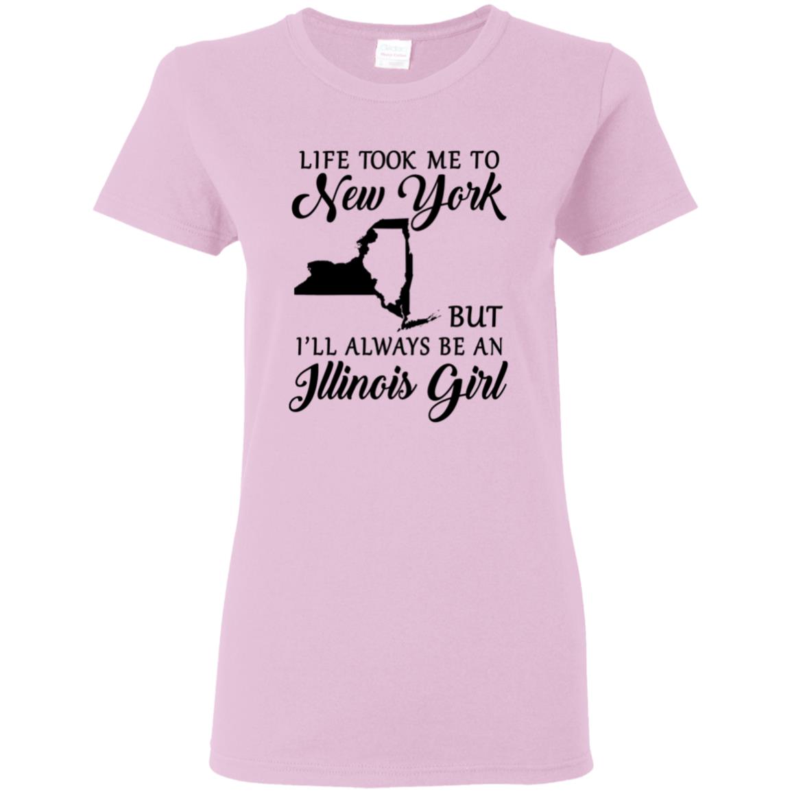 Life Took Me To New York Always Be An Illinois Girl T-shirt - T-shirt Teezalo