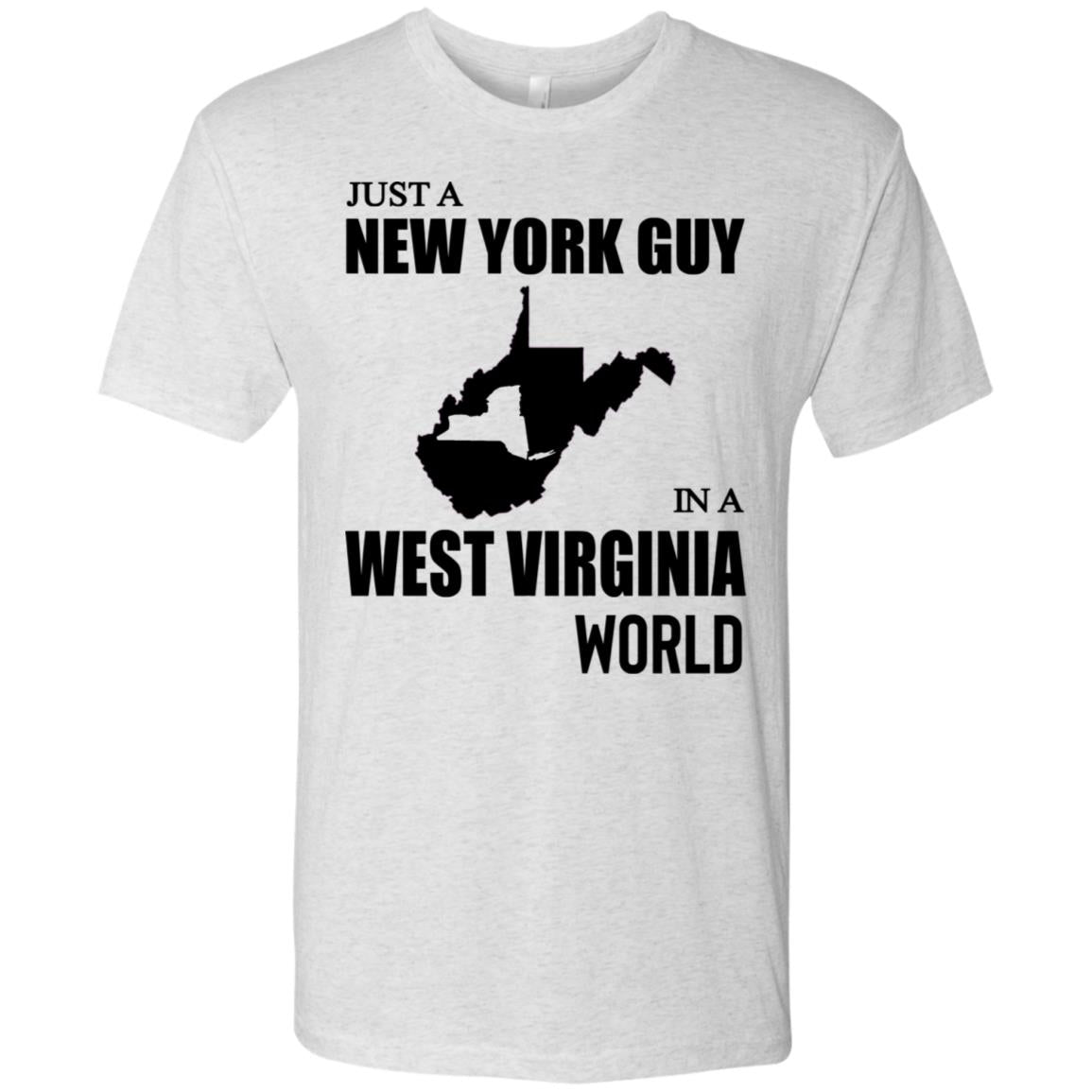 Just A New York Guy In A West Virginia World T-Shirt - T-shirt Teezalo