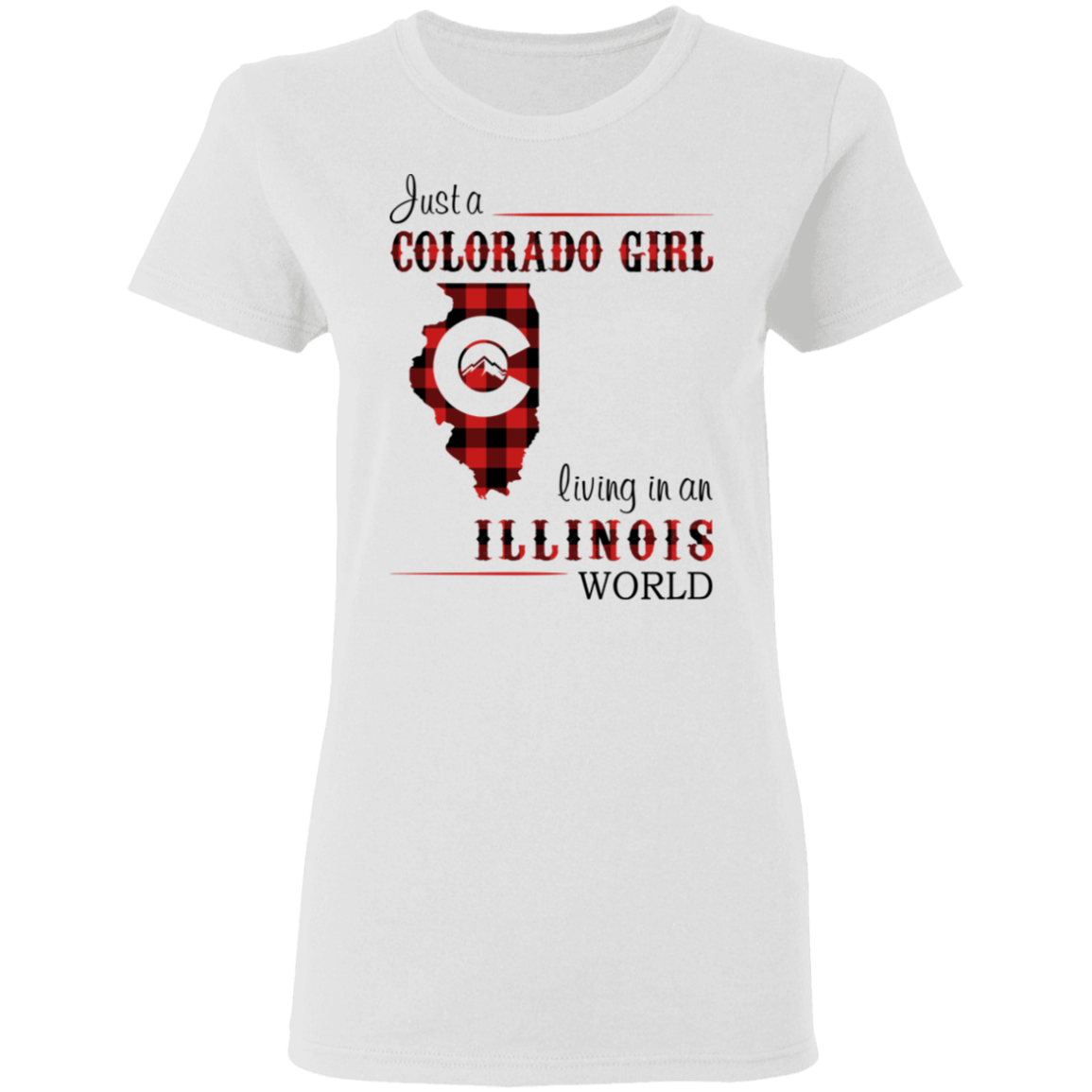 Just A Colorado Girl Living In An Illinois World T-shirt - T-shirt Born Live Plaid Red Teezalo