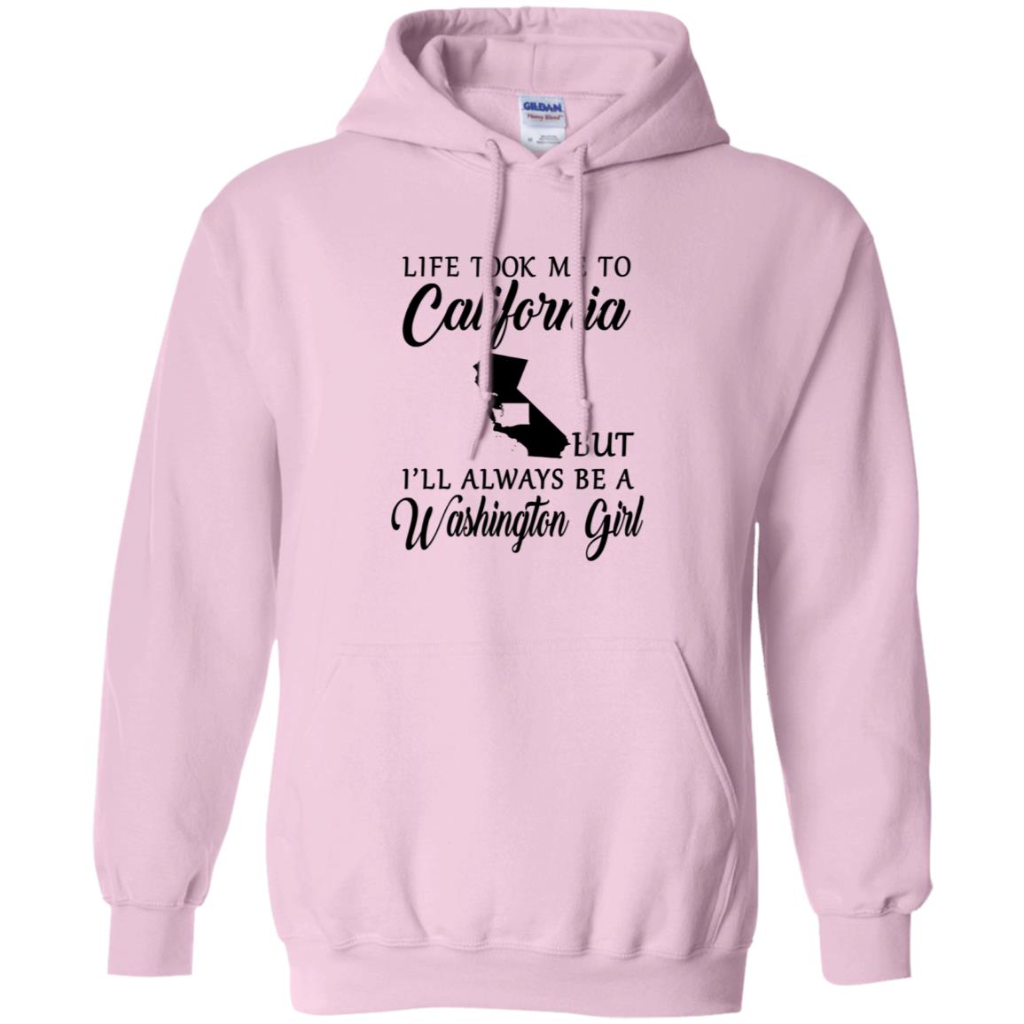 Life Took Me To California Always Be A Washington Girl T-Shirt - T-shirt Teezalo