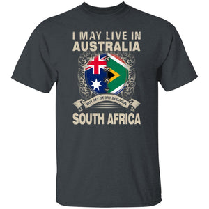 Live In Australia But My Story Began In South Africa T-Shirt - T-shirt Teezalo