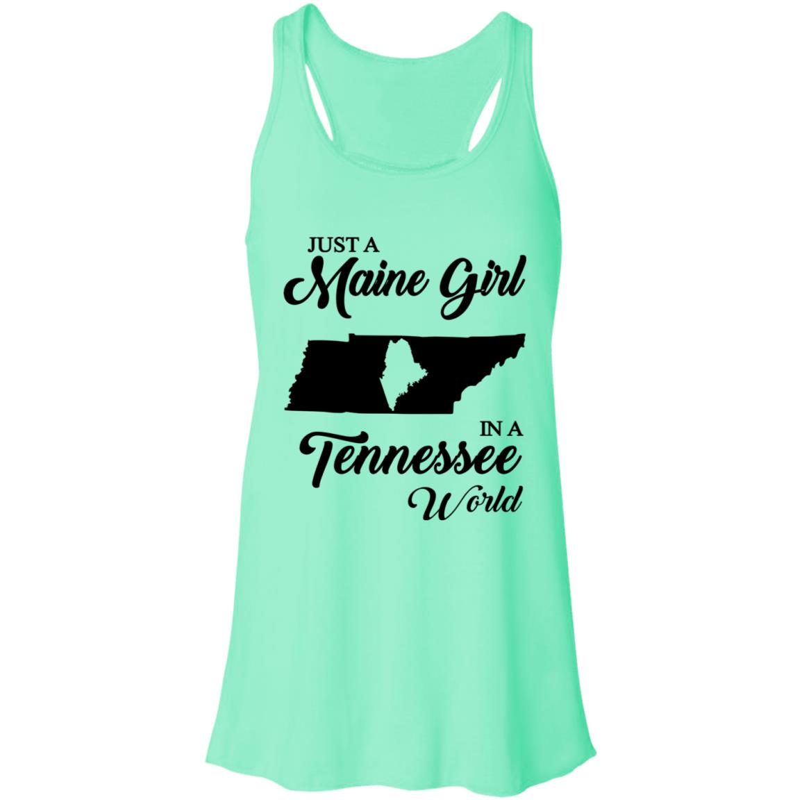 Just A Maine Girl In A Tennessee World T-Shirt - T-shirt Teezalo
