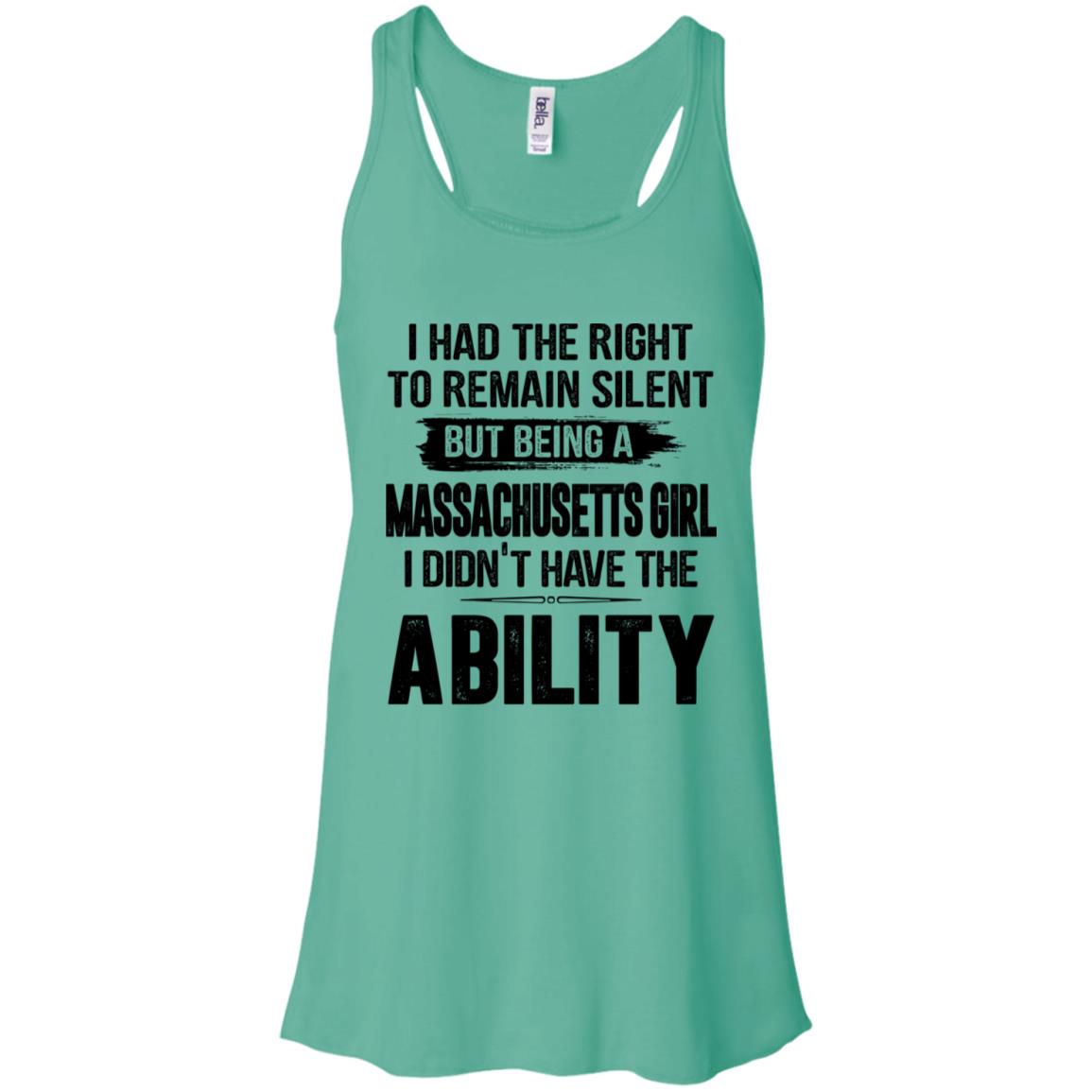 Remain Silent But Being Massachusetts Girl Didn't Have Ability T-Shirt - T-shirt Teezalo