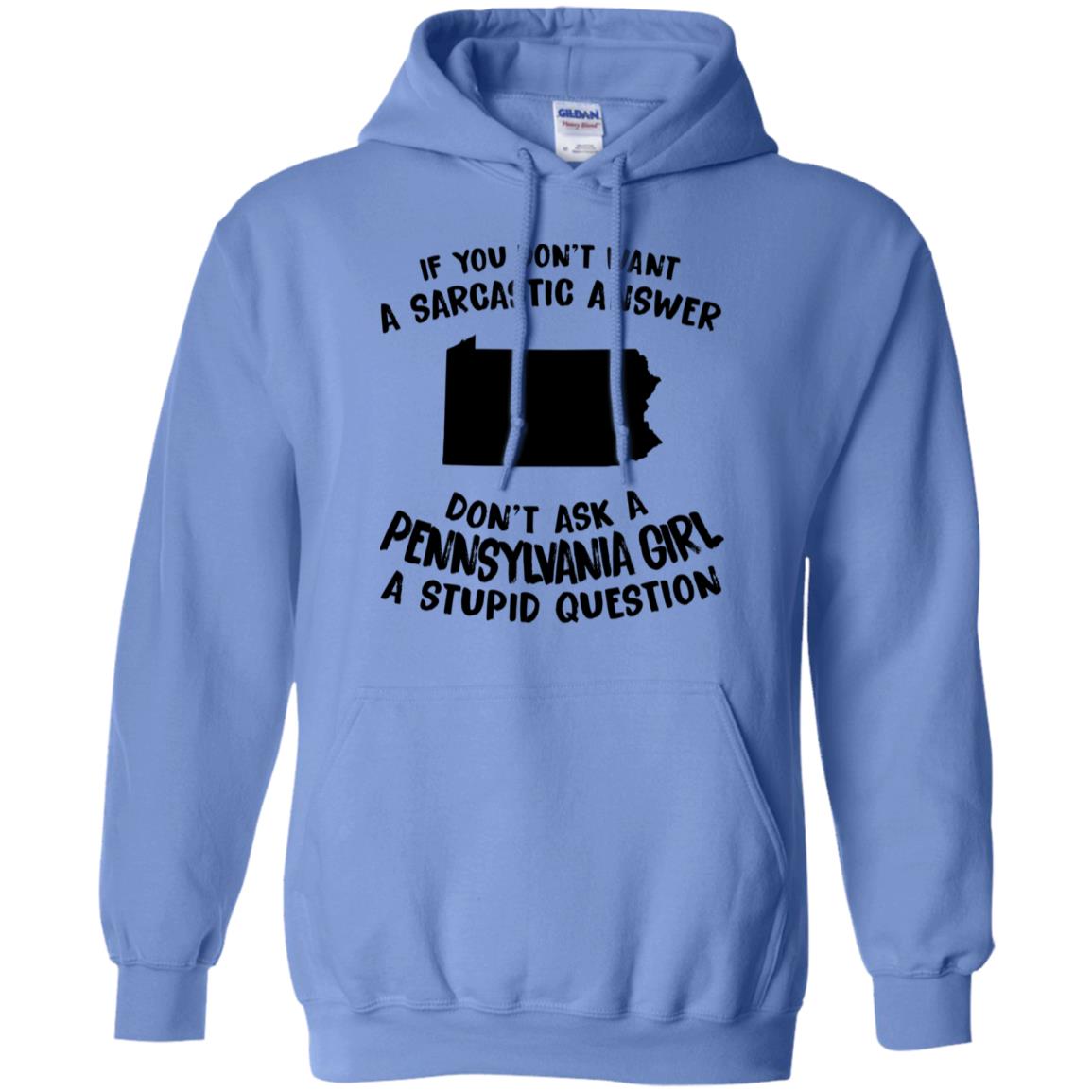 Don't Asked A Pennsylvania Girl A Stupid Question Hoodie - Hoodie Teezalo
