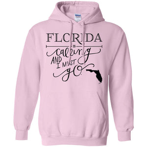 Florida Is Calling And I Must Go Hoodie - Hoodie Teezalo