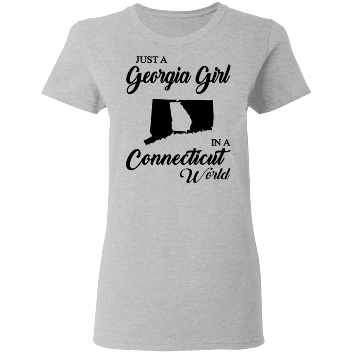 Just A Georgia Girl In A Connecticut World T-Shirt - T-Shirt Teezalo