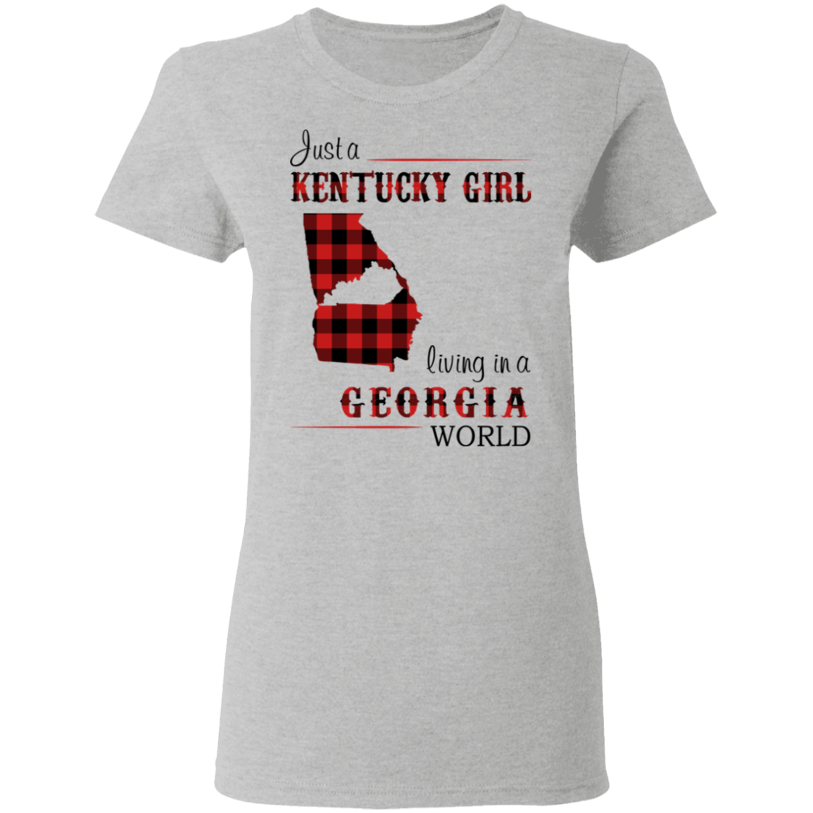 Just A Kentucky Girl Living In A Georgia World T-shirt - T-shirt Teezalo