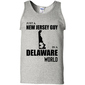 Just A New Jersey Guy In A Delaware World T-Shirt - T-shirt Teezalo