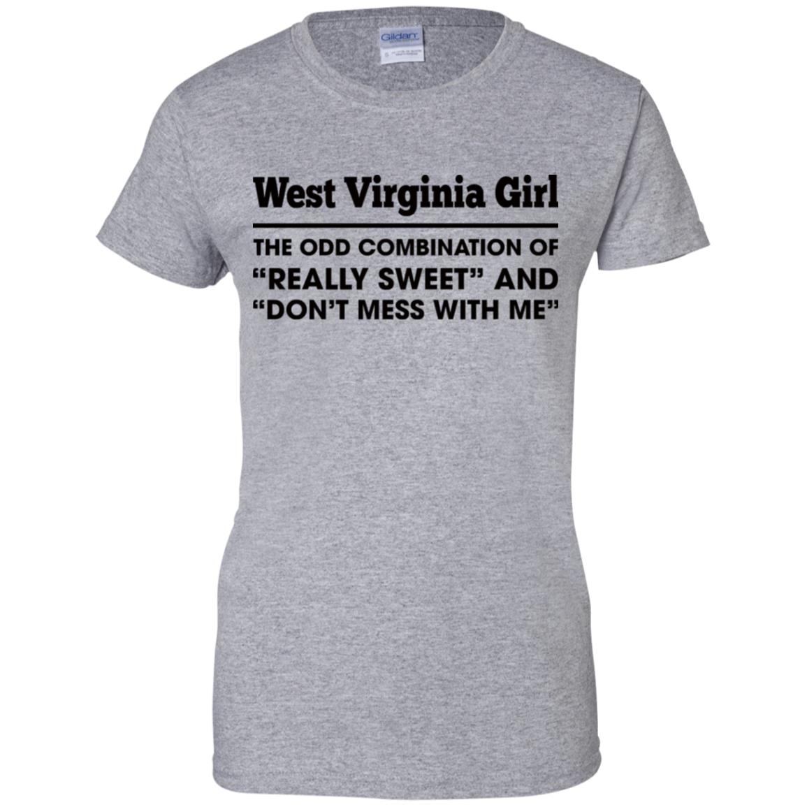 West Virginia Girl Really Sweet And Don't Mess With Me T Shirt - T-shirt Teezalo