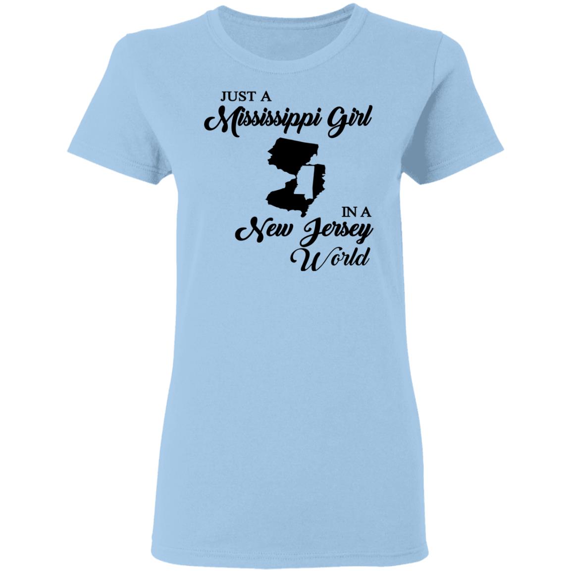Just A Mississippi Girl In A New Jersey World T-Shirt - T-shirt Teezalo