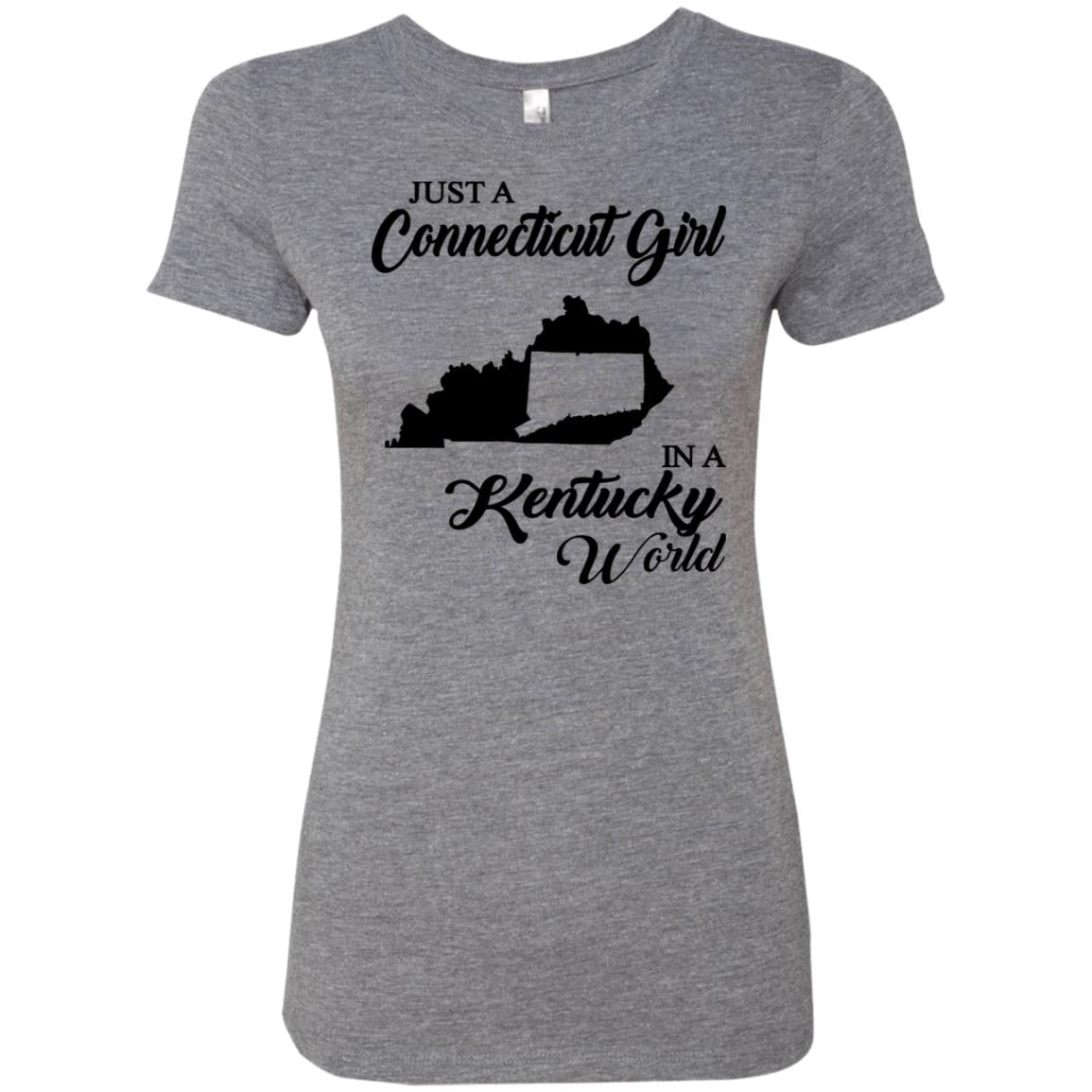 Just A Connecticut Girl In A Kentucky World T-Shirt - Hoodie Teezalo