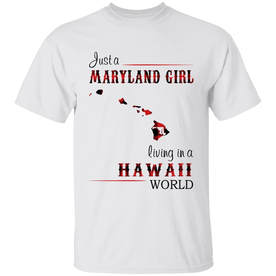 Just A Maryland Girl Living In A Hawaii World T-shirt - T-shirt Born Live Plaid Red Teezalo