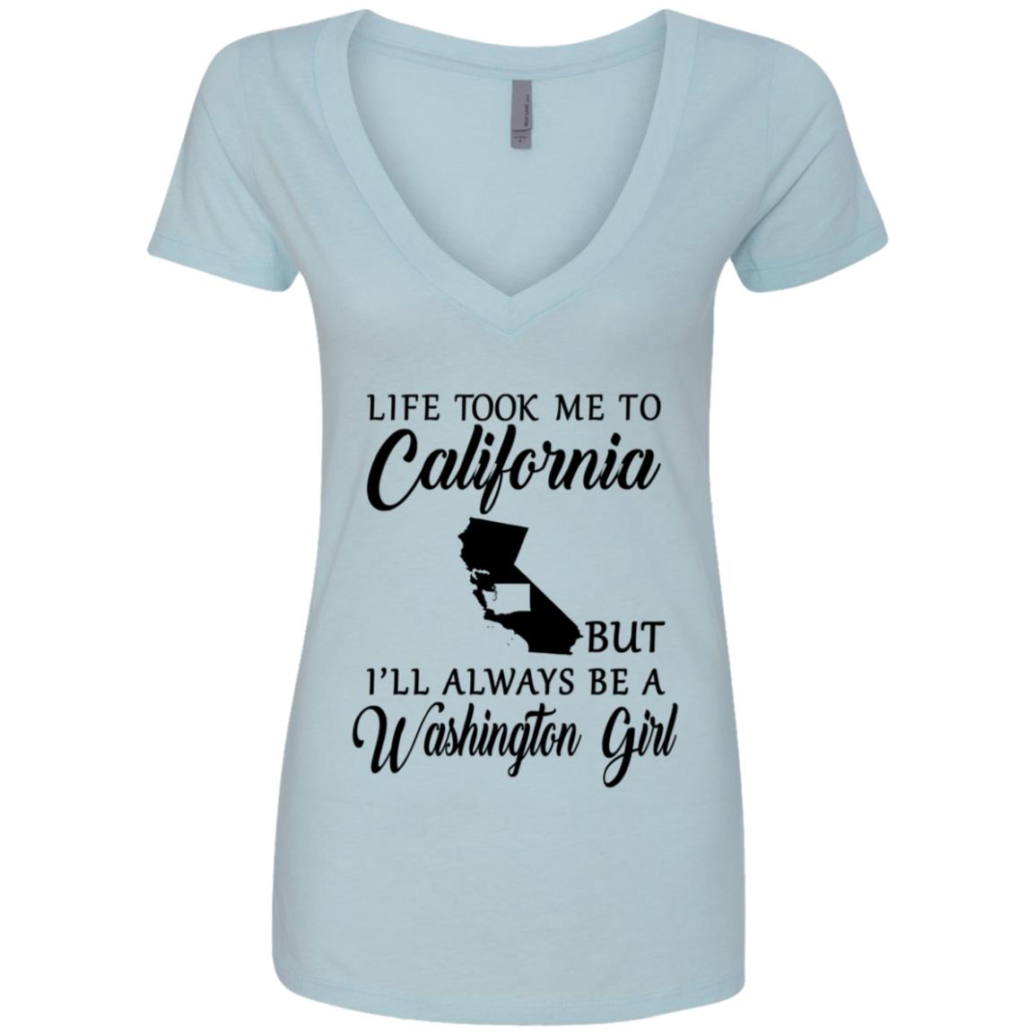 Life Took Me To California Always Be A Washington Girl T-Shirt - T-shirt Teezalo