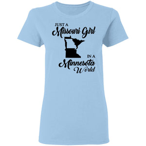 Just A Missouri Girl In A Minnesota World T-Shirt - T-shirt Teezalo