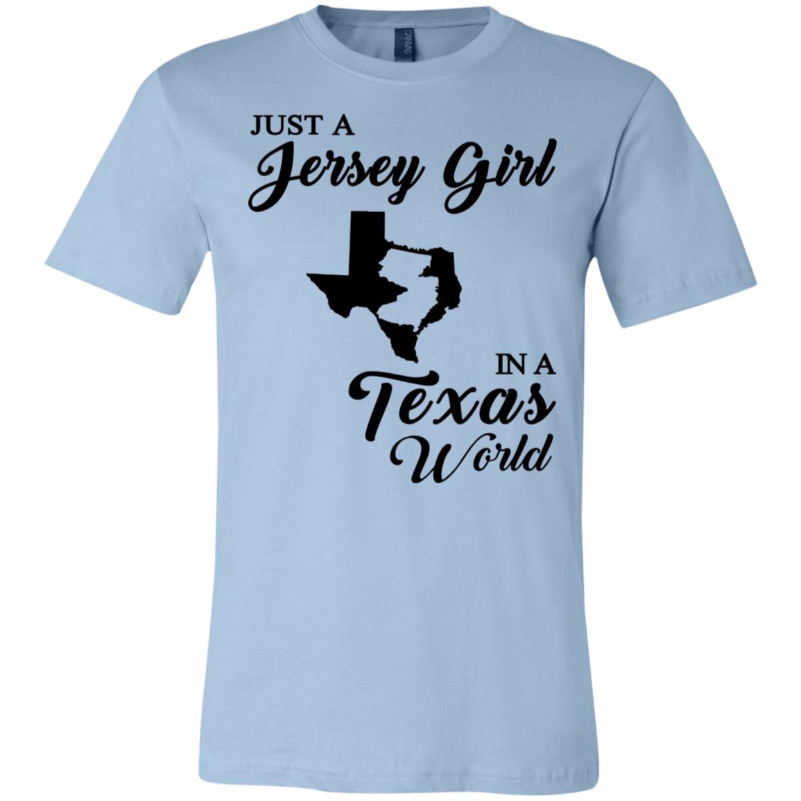 Just A Jersey Girl In A Texas World T-Shirt - T-shirt Teezalo