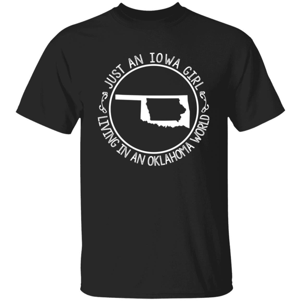 Just An Iowa Girl Living In An Oklahoma World T- Shirt - T-shirt Teezalo