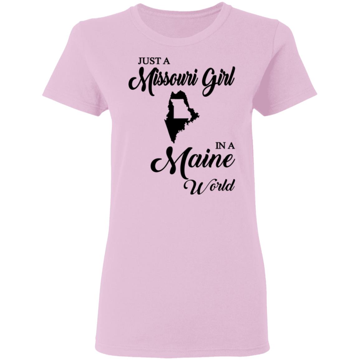 Just A Missouri Girl In A Maine World T Shirt - T-shirt Teezalo
