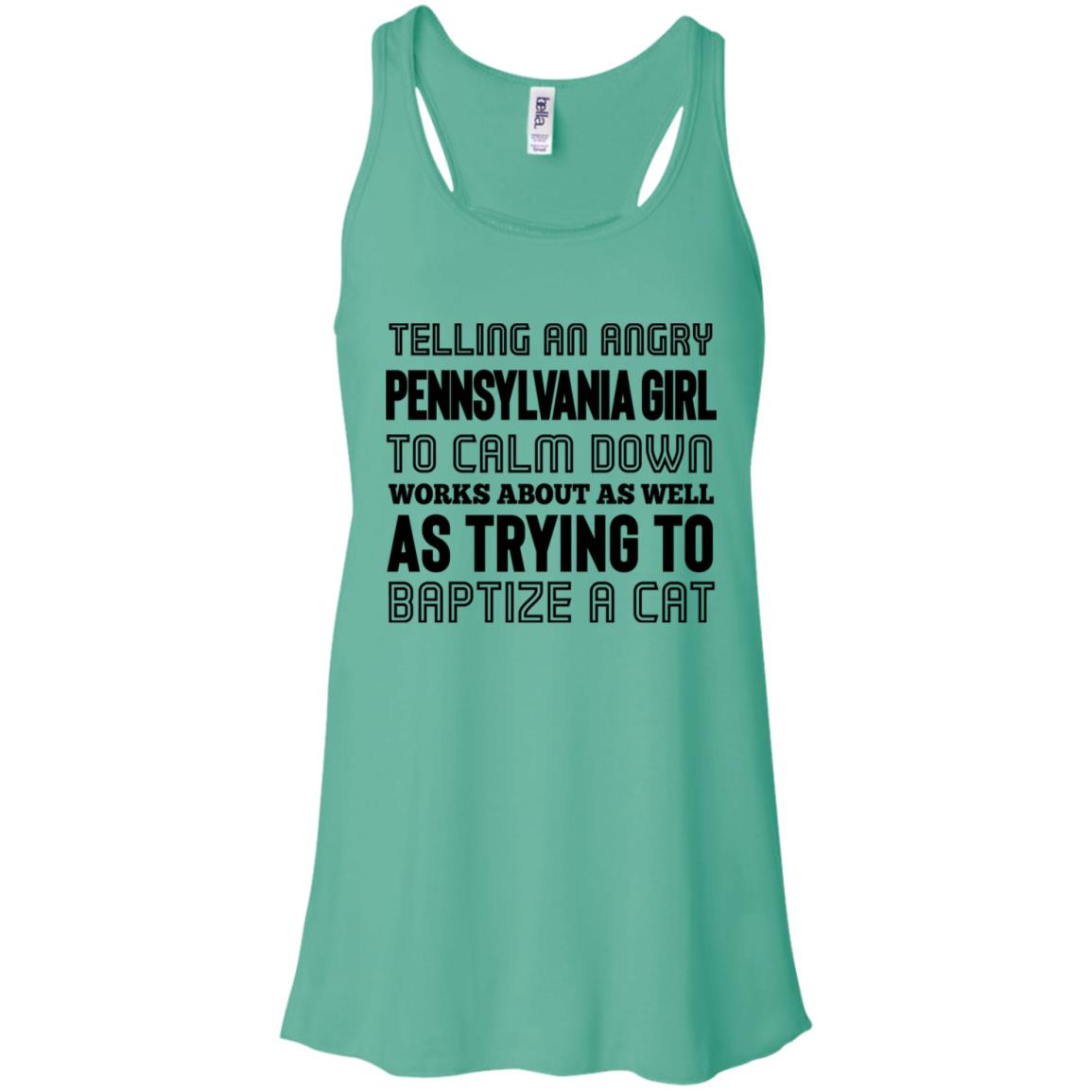 Telling An Angry Pennsylvania Girl To Calm Down T-Shirt - T-shirt Teezalo