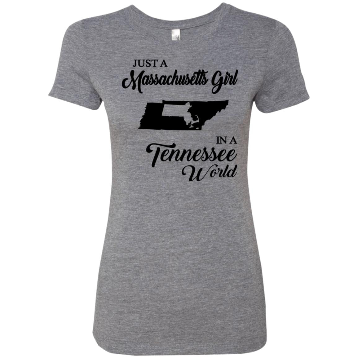 Just A Massachusetts Girl In A Tennessee  World T-shirt - T-shirt Teezalo