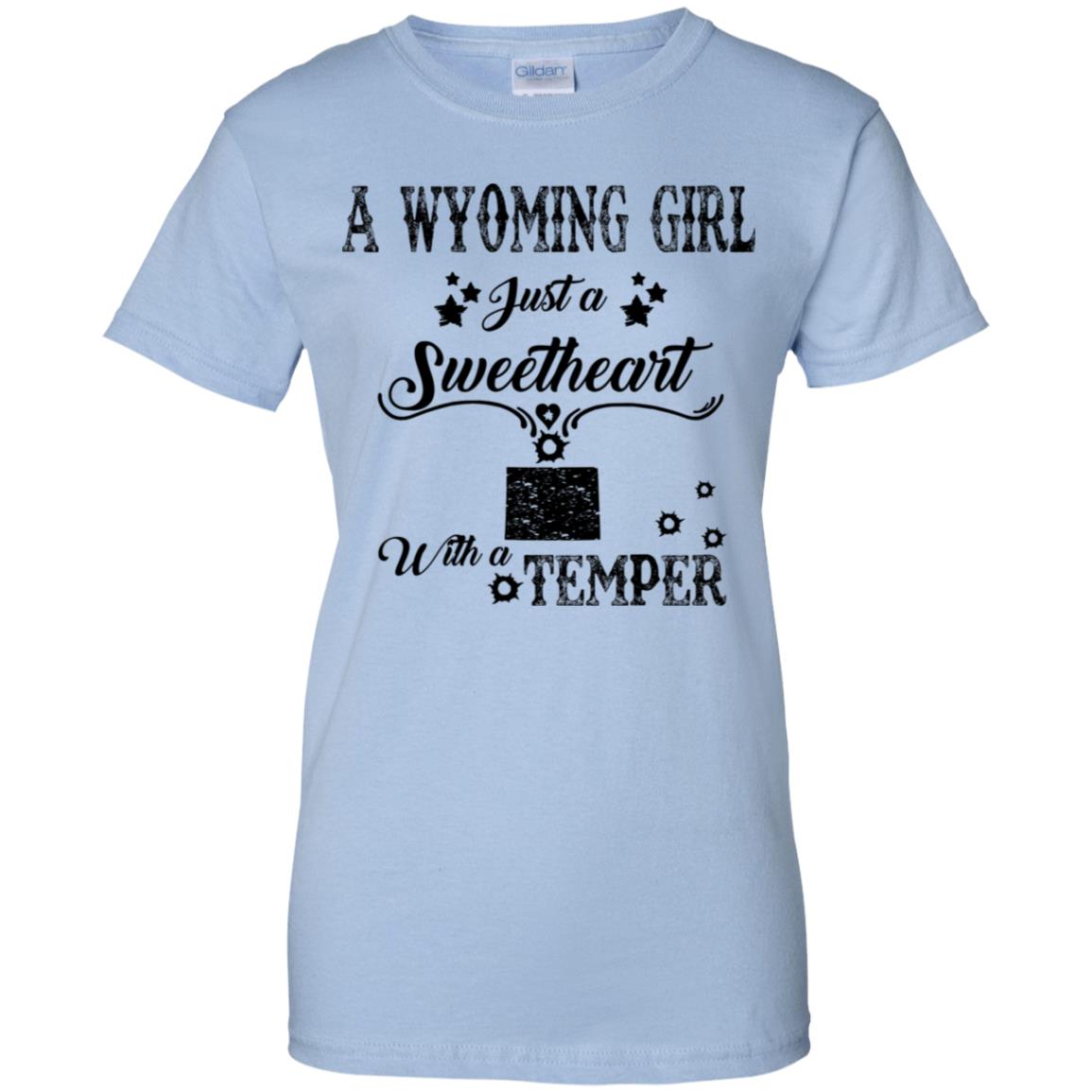 Wyoming Girl Just A Sweetheart With A Temper T-Shirt - T-shirt Teezalo