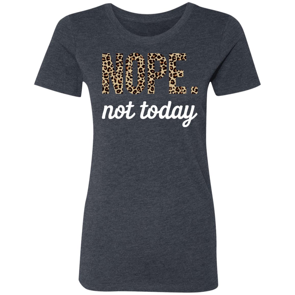 No Nope Today Funny T-Shirt - T-shirt Teezalo