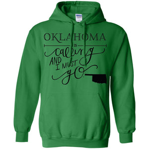 Oklahoma Is Calling I Must Go Hoodie - Hoodie Teezalo