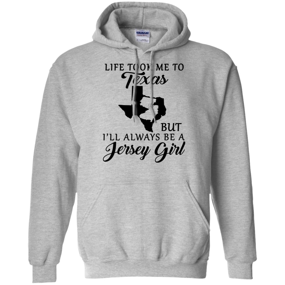 Life Took Me To Texas Always Be A Jersey Girl T-Shirt - T-shirt Teezalo