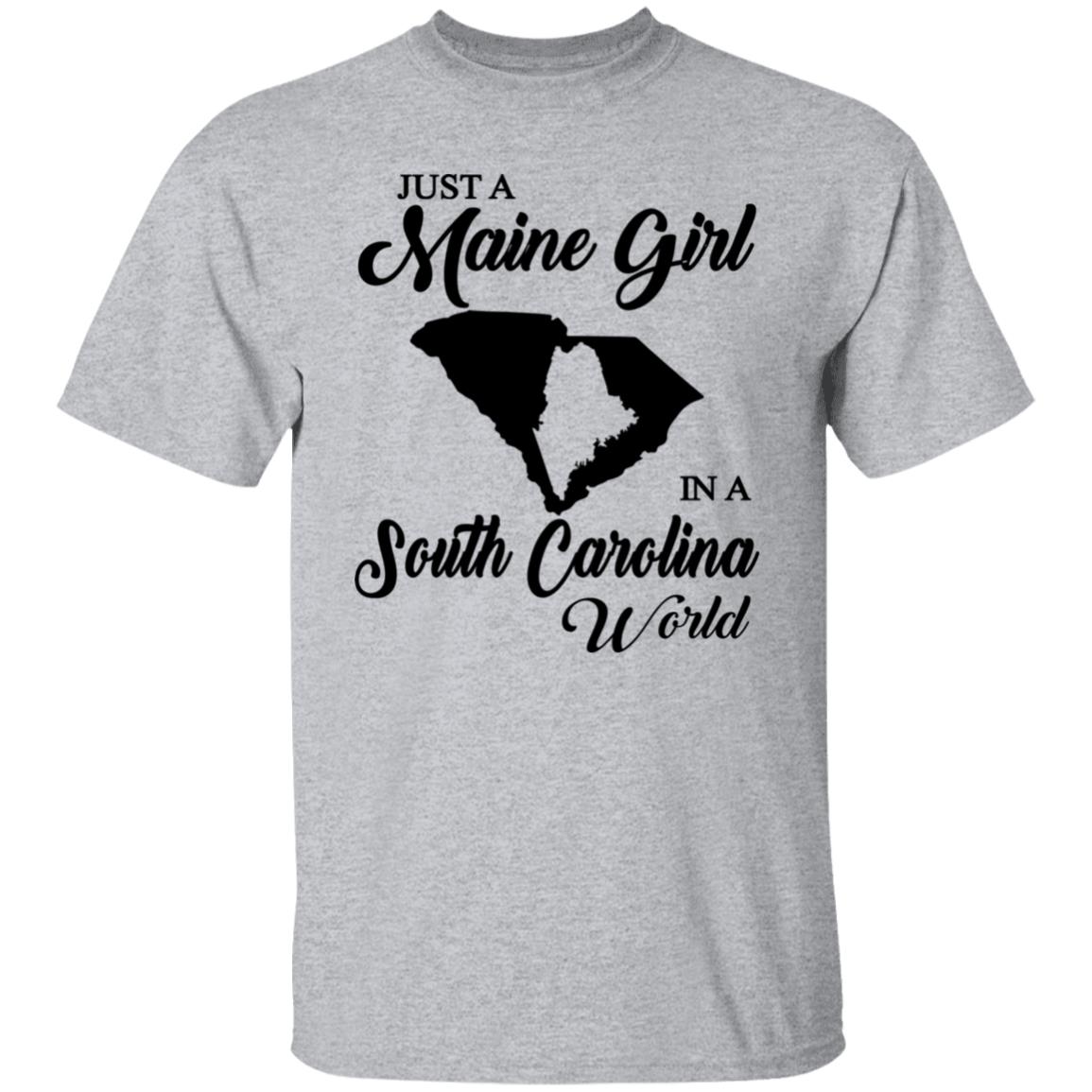 Just A Maine Girl In A South Carolina World T-Shirt - T-shirt Teezalo