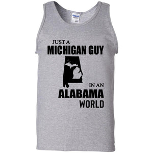 Just A Michigan Guy In An Alabama World T-Shirt - T-shirt Teezalo