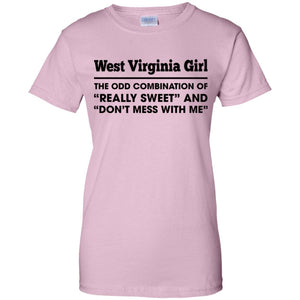 West Virginia Girl Really Sweet And Don't Mess With Me T Shirt - T-shirt Teezalo