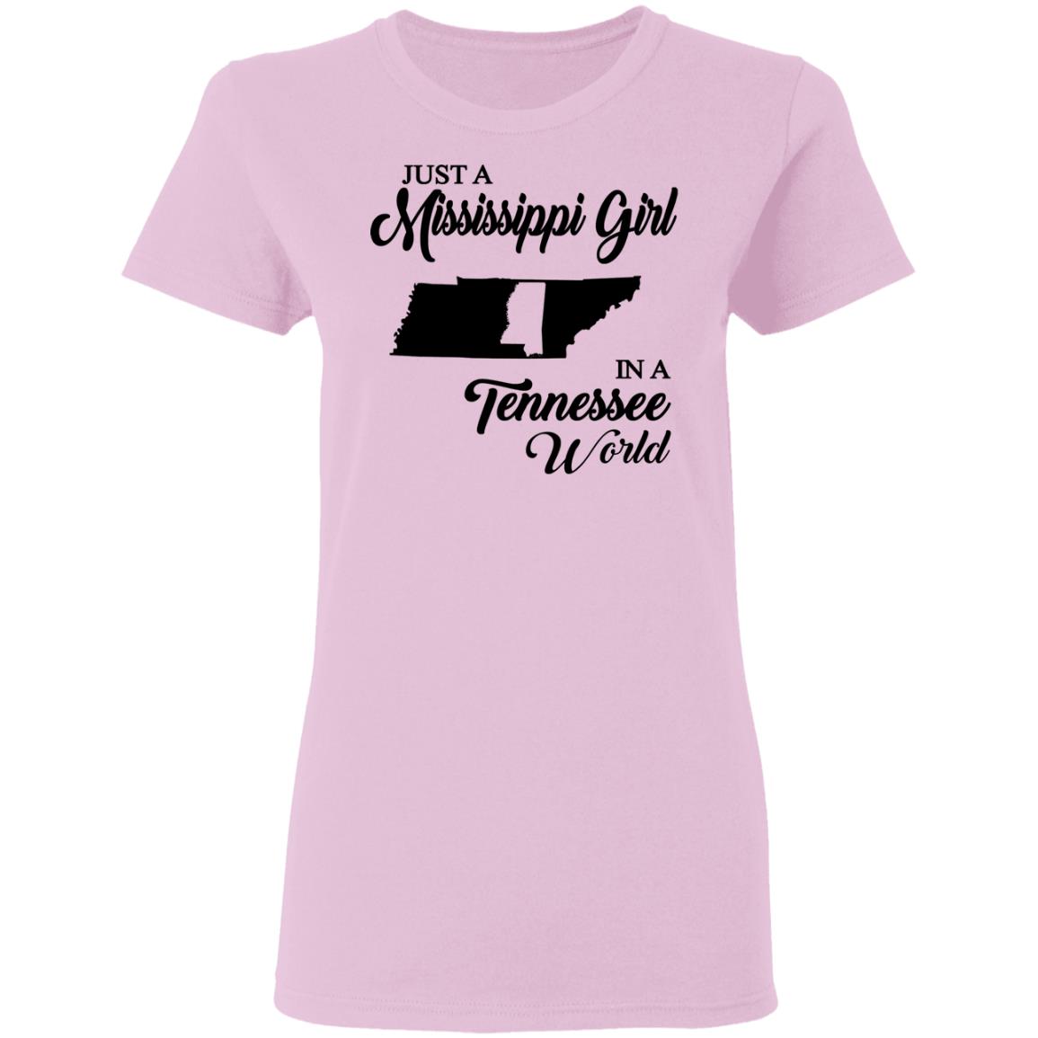 Just A Mississippi Girl In A Tennessee World T-Shirt - T-shirt Teezalo