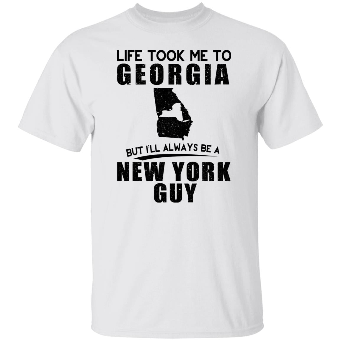 Life Took Me To Georgia Always Be A New York Guy T-Shirt - T-shirt Teezalo