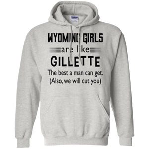 Wyoming Girl Are Like Gilletter The Best A Man Can Get T-Shirt - T-shirt Teezalo