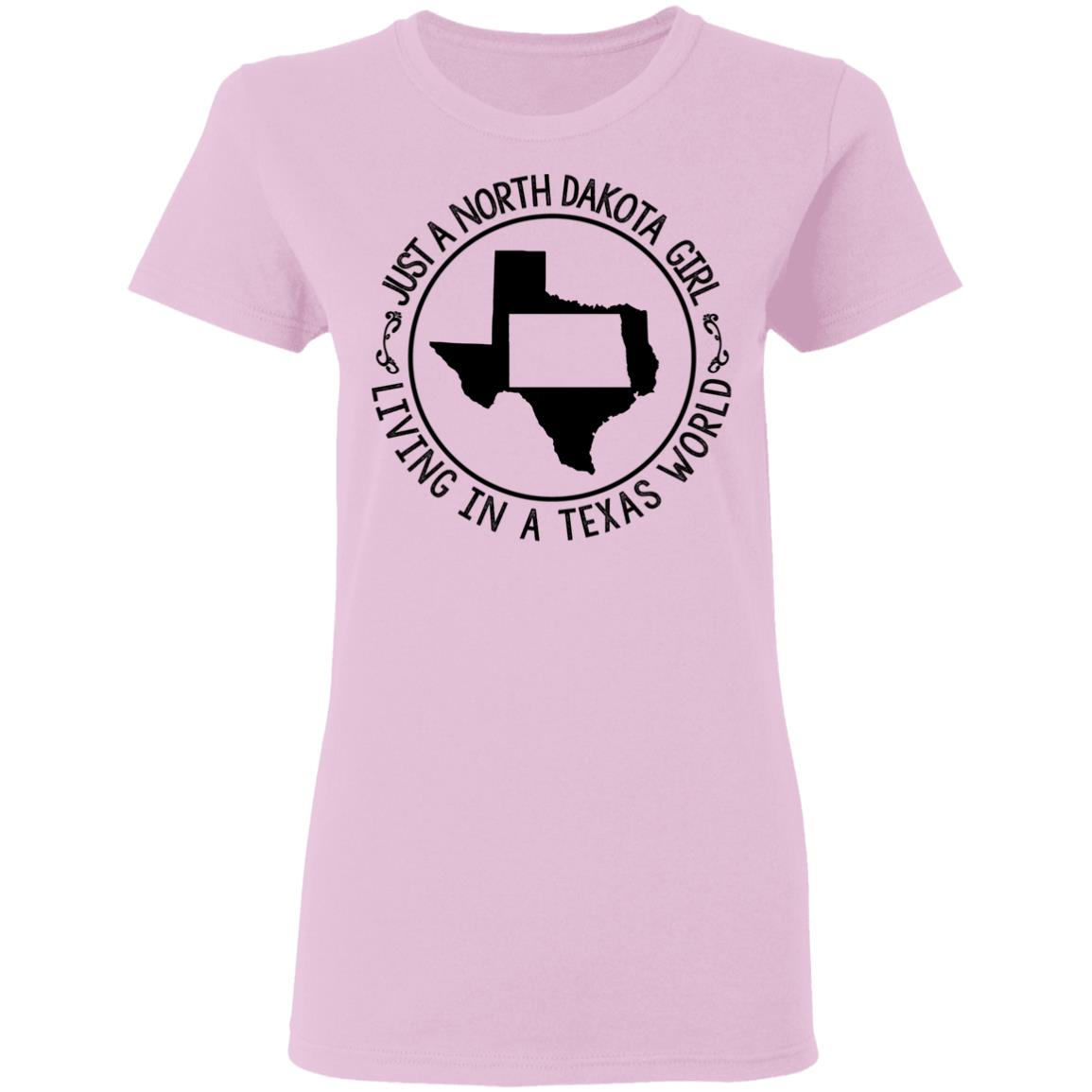 North Dakota Girl Living In Texas World T Shirt - T-shirt Teezalo